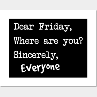 Dear Friday where are you Posters and Art